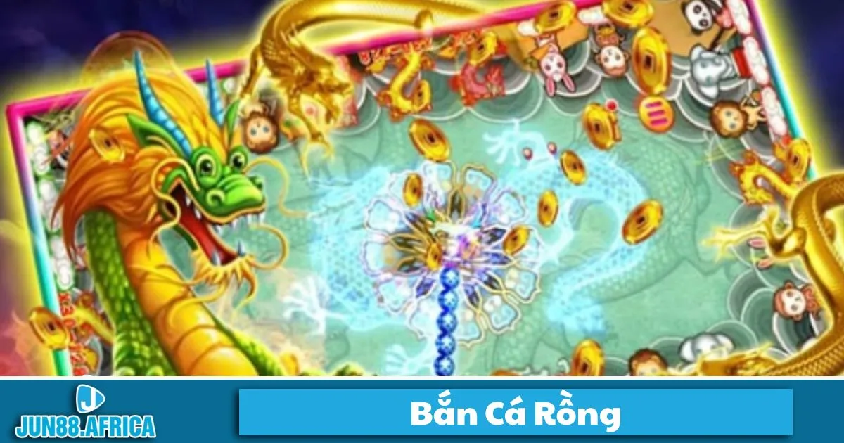 Bắn cá rồng là gì? Giới thiệu tựa game bắn cá hấp dẫn tại JUN88