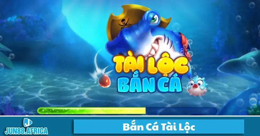 JUN88 Bắn Cá Tài Lộc: Cách Chơi Và Cách Nhận Thưởng