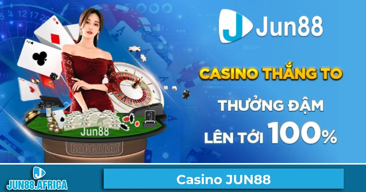 Các Trò Chơi Hấp Dẫn Nhất Tại Casino JUN88