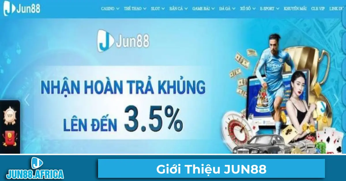 TRANG CHỦ 181 Giới thiệu về JUN88 – Thương hiệu cá cược được yêu thích