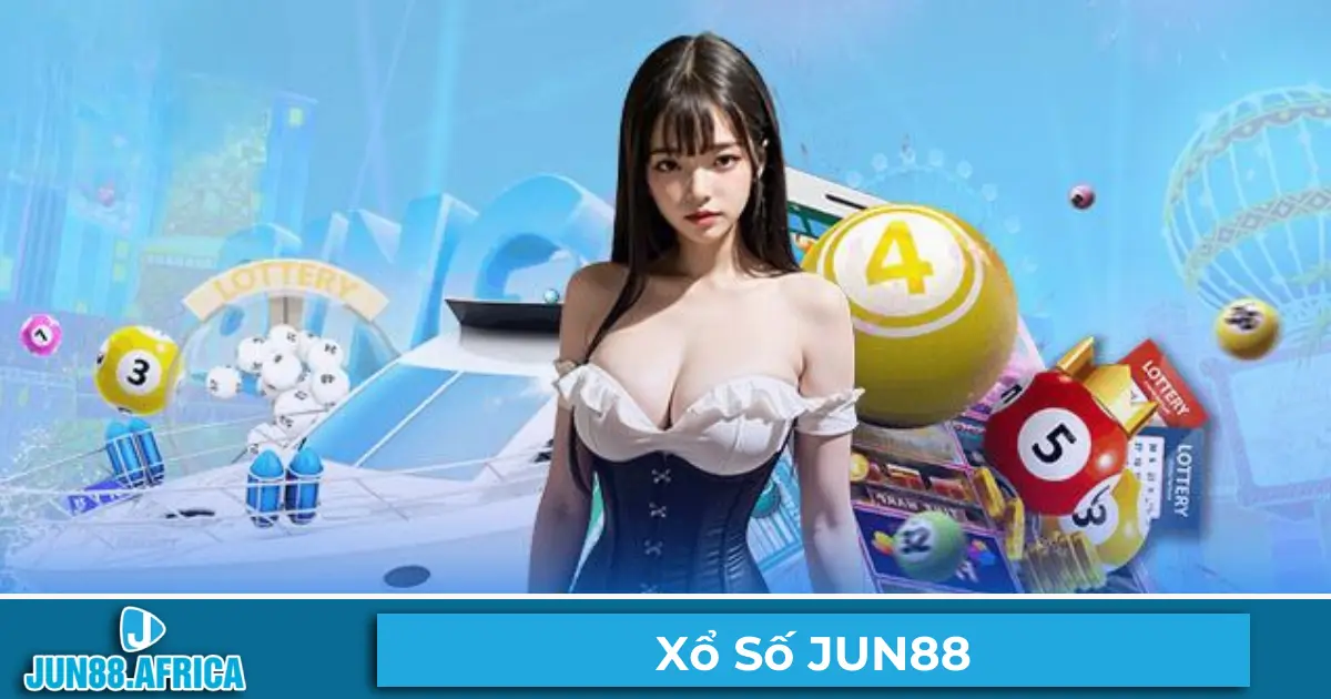 Cách Dự Đoán Xổ Số JUN88 Để Tăng Cơ Hội Thắng